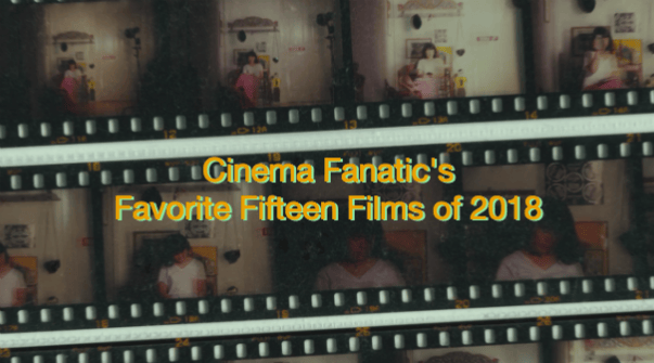 Cinema Fanatic’s Favorite Fifteen Films of 2018 | the diary of a film ...